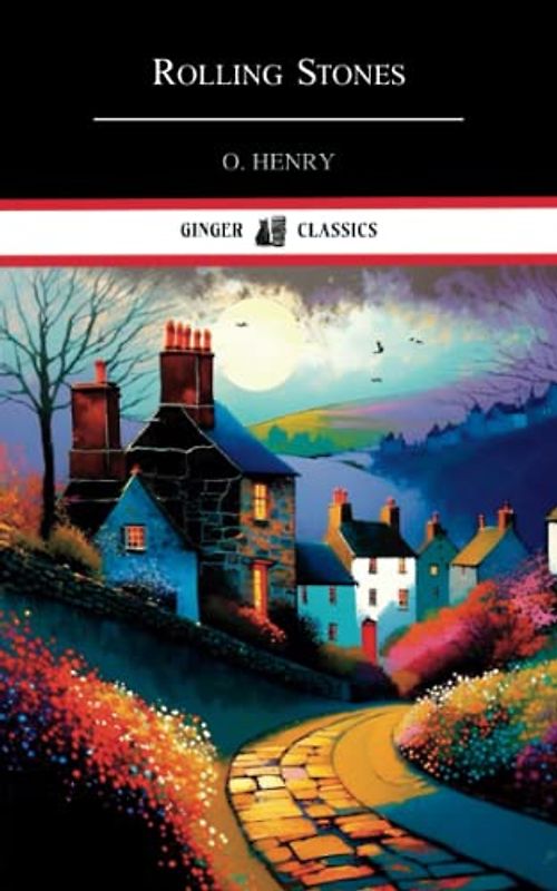 Rolling Stones: Classic Short Stories (Annotated)