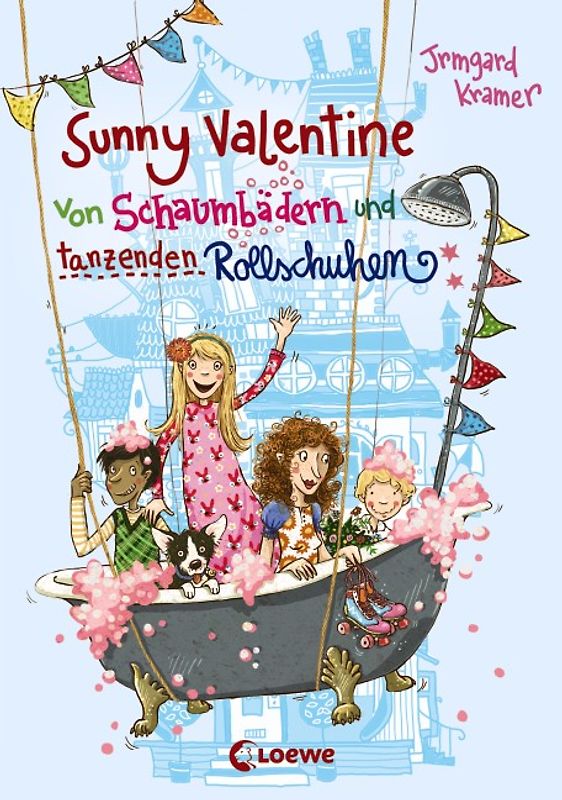 Sunny Valentine (Band 2) - Von Schaumbädern und tanzenden Rollschuhen