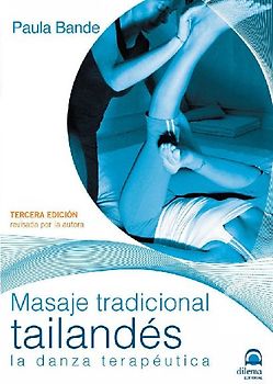 MASAJE TRADICIONAL TAILANDES - LA DANZA TERAPEUTICA (3¦ EDIC.)