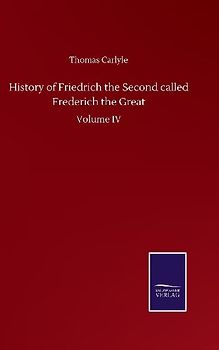 History of Friedrich the Second called Frederich the Great