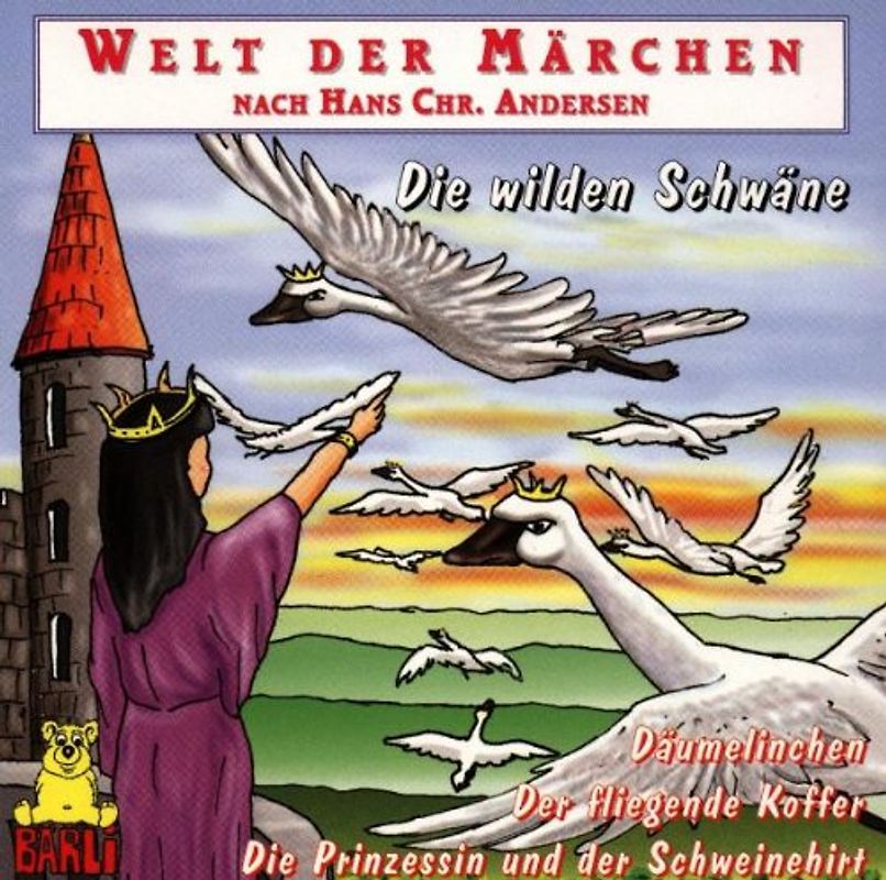 Welt der Märchen: Die Wilden Schwäne / Däumelinchen / Der fliegende Koffer / Die Prinzessin und der Schweinehirt - Hans Chr. Andersen