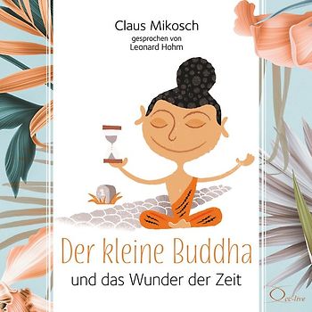 Der kleine Buddha und das Wunder der Zeit