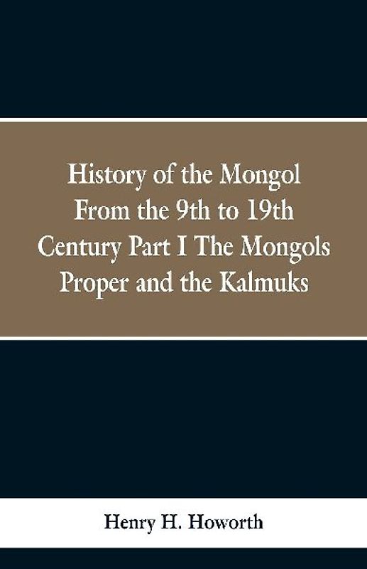 History of the Mongols from the 9th to the 19th Century