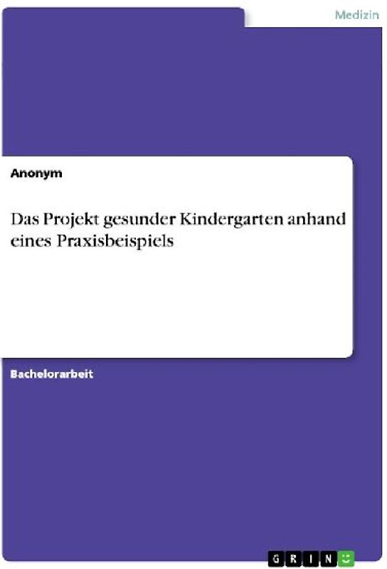 Das Projekt gesunder Kindergarten anhand eines Praxisbeispiels