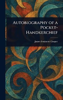 Autobiography of a Pocket-Handkerchief