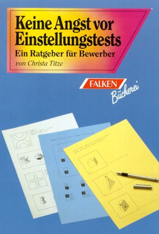 Keine Angst vor Einstellungstests. Ein Ratgeber für Bewerber