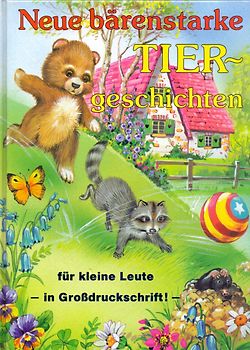 Neue bärenstarke Tiergeschichten für kleine Leute - in Großdruckschrift - Edith Jentner [Gebundene Ausgabe]