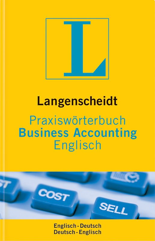 Langenscheidt Praxiswörterbuch Business Accounting. Englisch-Deutsch /Deutsch-Englisch