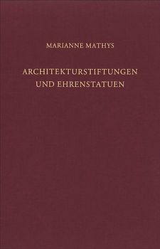 Architekturstiftungen und Ehrenstatuen