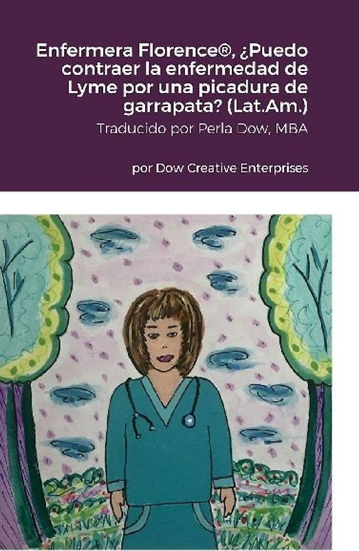 Enfermera Florence®, ¿Puedo contraer la enfermedad de Lyme por una picadura de garrapata? (Latinoamérica)