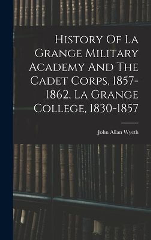 History Of La Grange Military Academy And The Cadet Corps, 1857-1862, La Grange College, 1830-1857