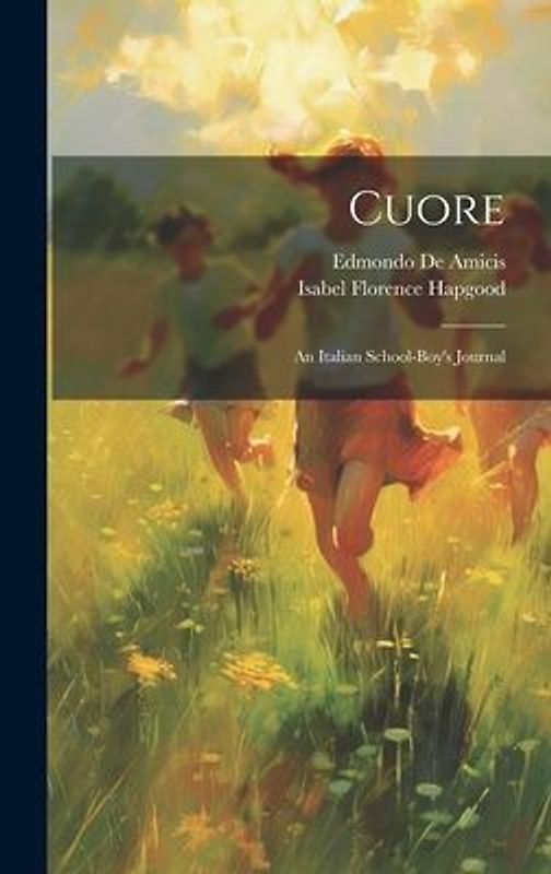 Cuore: An Italian School-boy's Journal