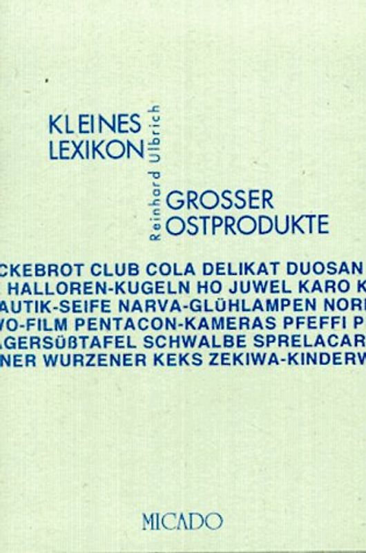 Kleines Lexikon grosser Ostprodukte