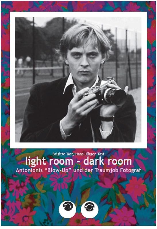 light room - dark room. Antonionis "Blow-Up" und der Traumjob Fotograf