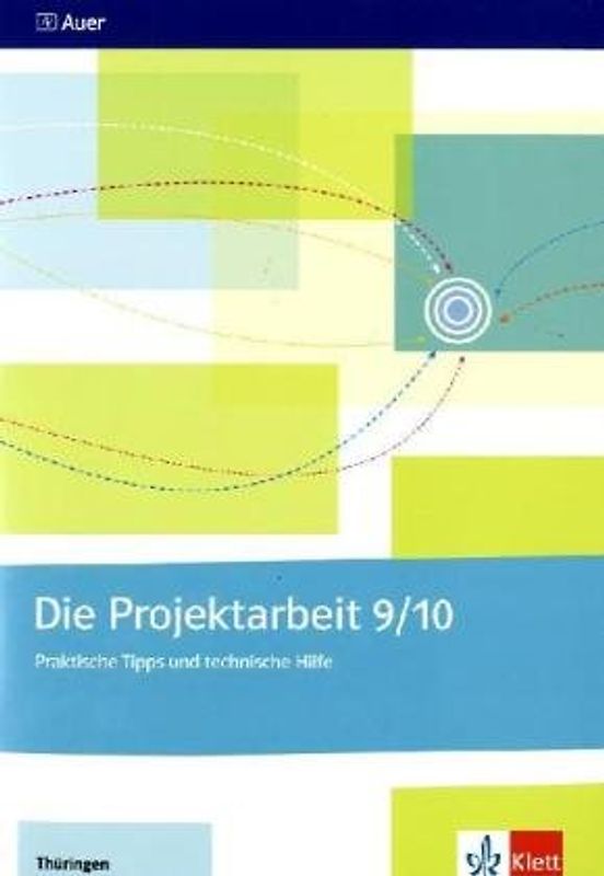 Die Projektarbeit. Praktische Tipps und technische Hilfe. Ausgabe für Thüringen
