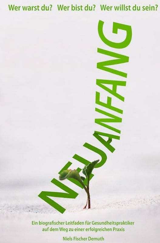 Neuanfang - Wer warst du, wer bist, wer willst du sein?