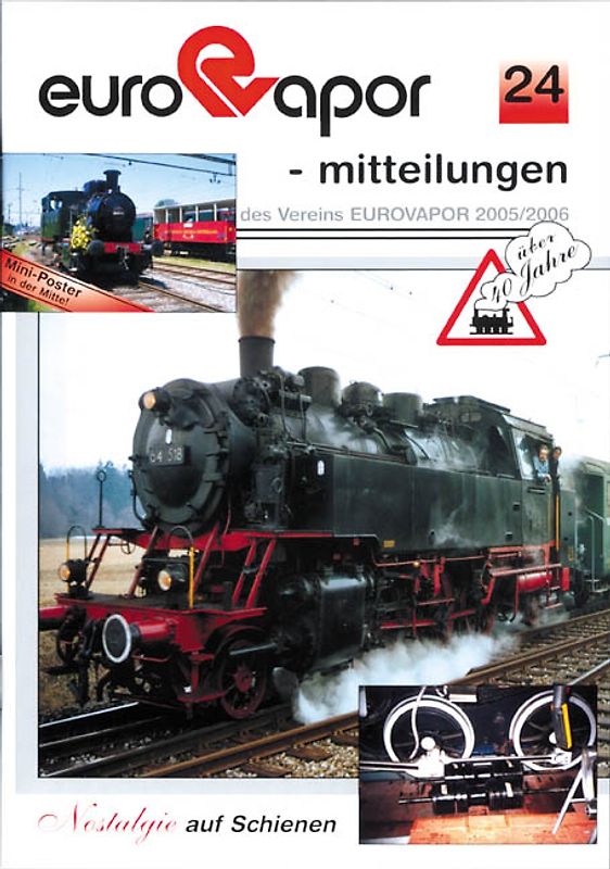 eurovapor-mitteilungen 24 - 2005/2006. Über 40 Jahre Dampfbahn-Verein EUROVAPOR - Ältester Museumsbahn-Verein des Kontinents. Mitteilungen des Vereins EUROVAPOR über seine Mitglieder