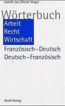 Wörterbuch Arbeit, Recht, Wirtschaft