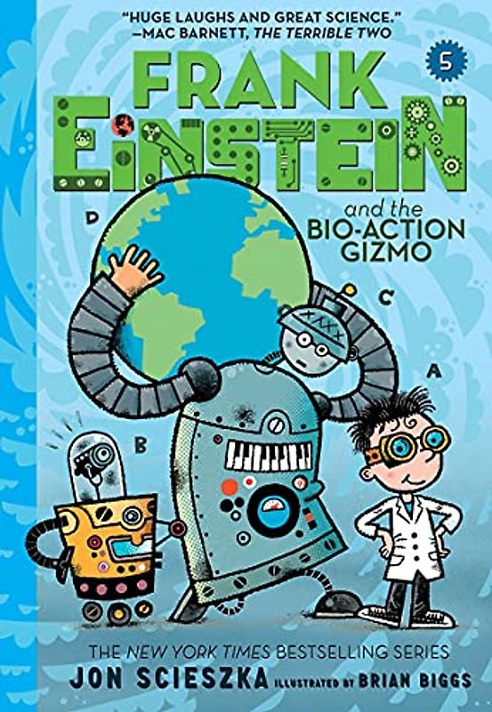 Frank Einstein and the Bio-Action Gizmo (Frank Einstein #5): Book Five