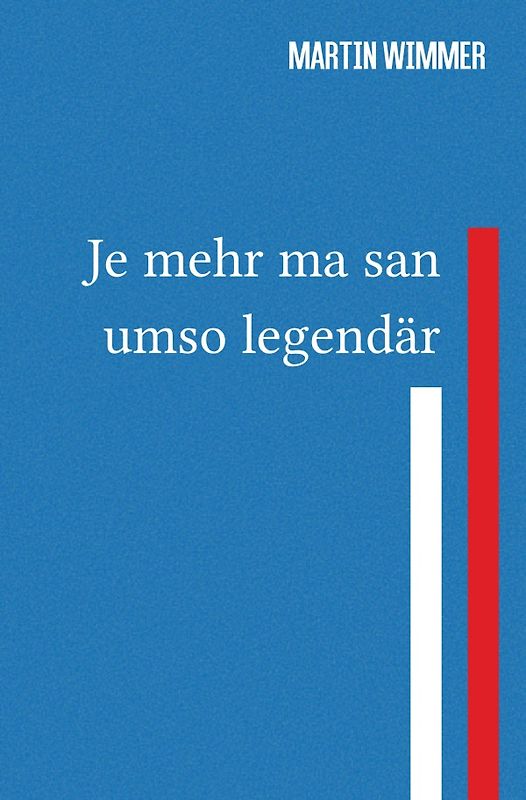 Je mehr ma san, umso legendär