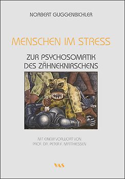 Menschen im Stress - Zur Psychosomatik des Zähneknirschens