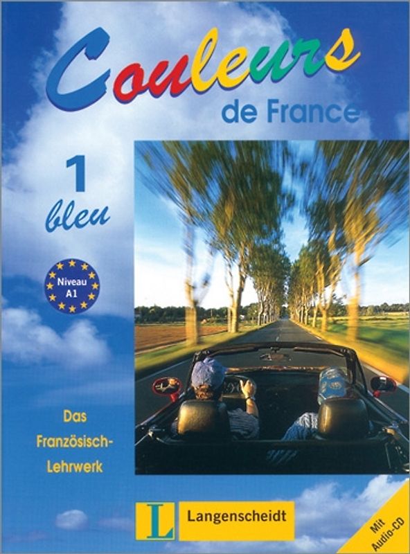 Couleurs de France 1: Bleu - Lehr- und Arbeitsbuch mit Audio-CD zum Übungsteil