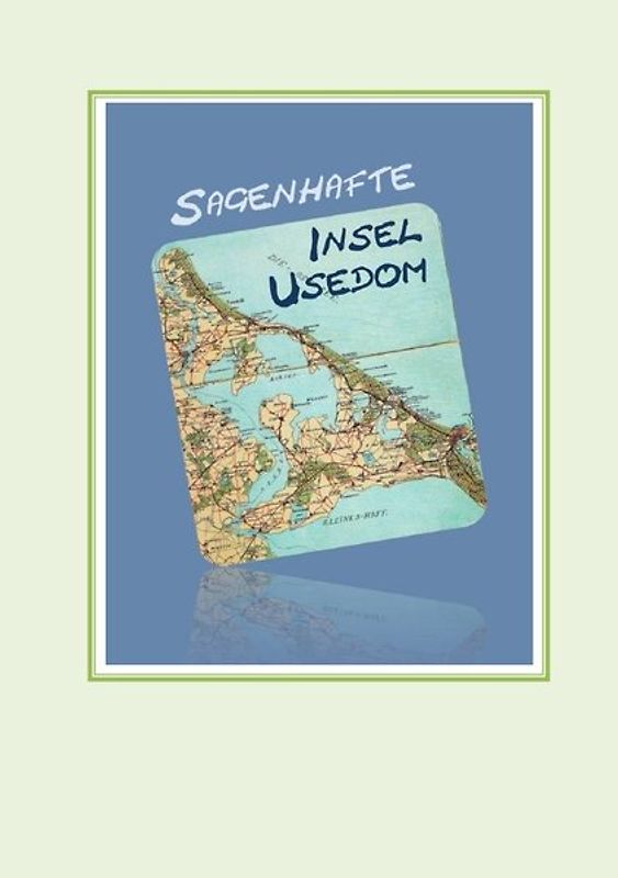 Sagenhafte Insel Usedom