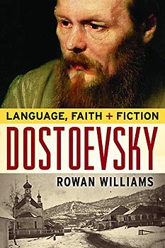 Dostoevsky: Language, Faith, and Fiction (The Making of the Christian Imagination)