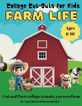 Collage Cut-Outs for Kids: Farm Life: Ages 6-10
