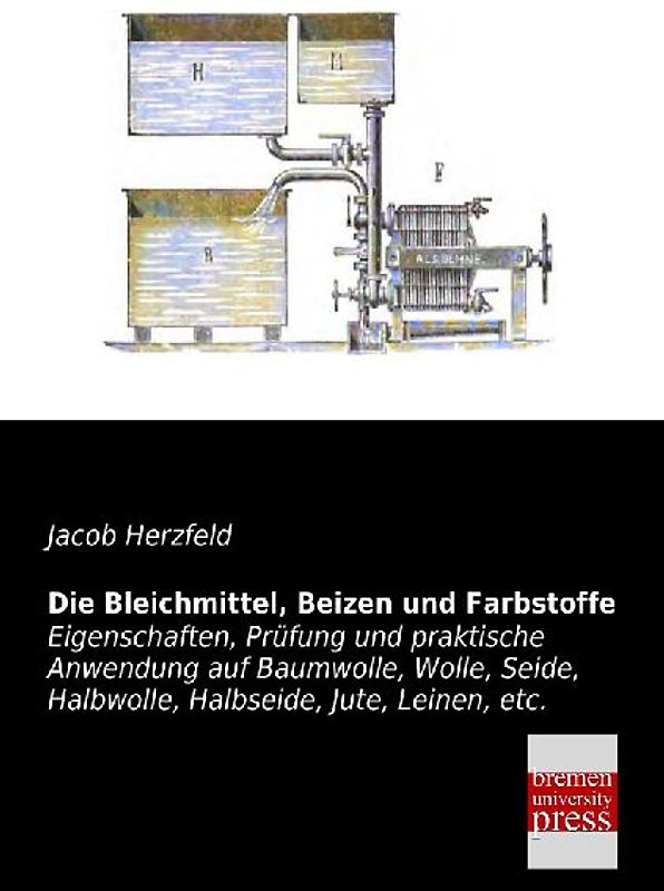 Die Bleichmittel, Beizen und Farbstoffe