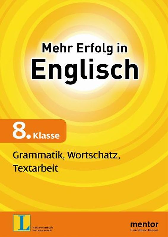 Mehr Erfolg in Englisch, 8. Klasse: Grammatik, Wortschatz, Textarbeit