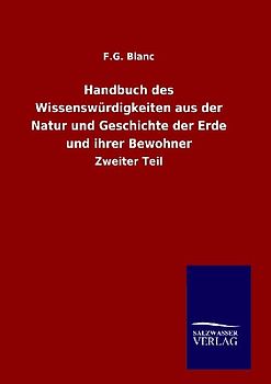 Handbuch des Wissenswürdigkeiten aus der Natur und Geschichte der Erde und ihrer Bewohner