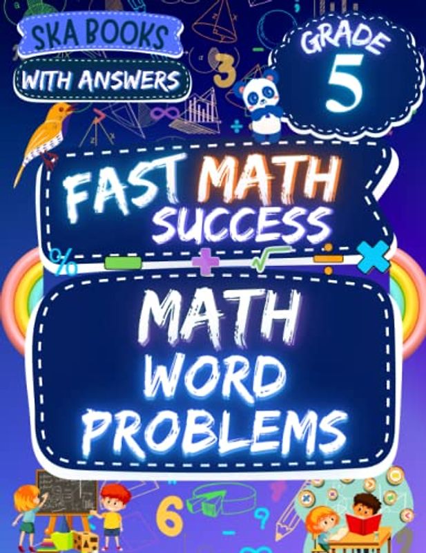 Fast Math Success: Math Word Problems Grade 5: 5th Grade Fractions, Addition, Subtraction, Multiplication, Division and Shopping Math Word Problems Workbook with Answer Key