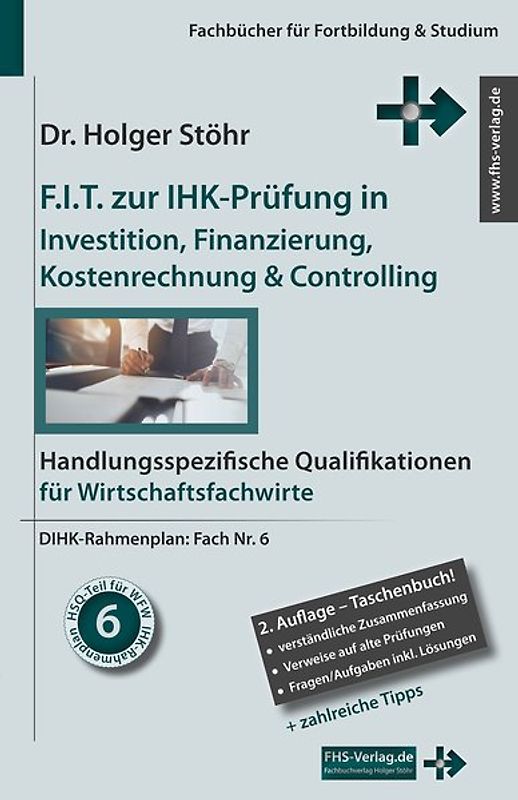 F.I.T. zur IHK-Prüfung in Investition, Finanzierung, Kostenrechnung & Controlling