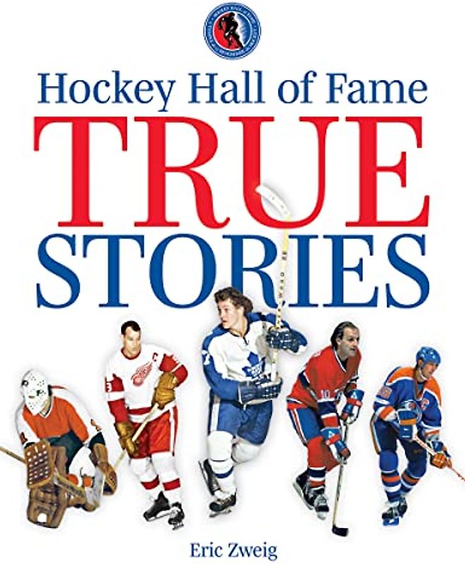 Hockey Hall of Fame True Stories