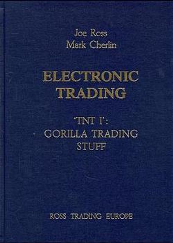 Electronic Trading. TNT / Gorilla Trading Stuff