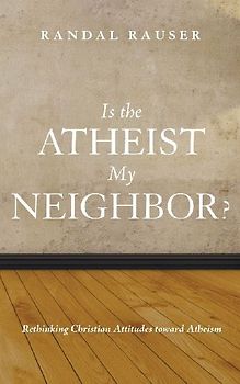 Is the Atheist My Neighbor?