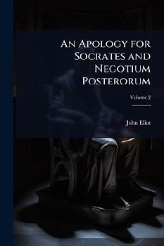 An Apology for Socrates and Negotium Posterorum