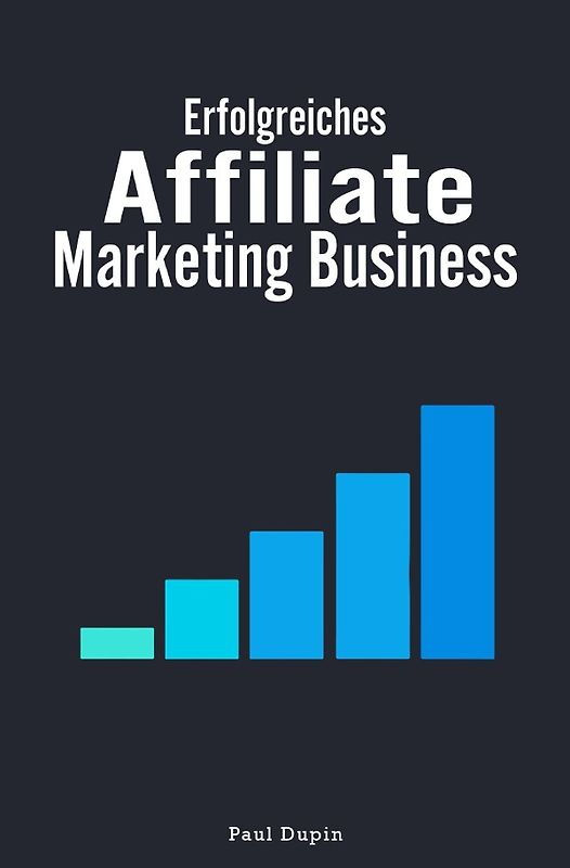 Erfolgreiches Affiliate-Marketing Business