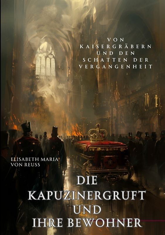 Die Kapuzinergruft und ihre Bewohner