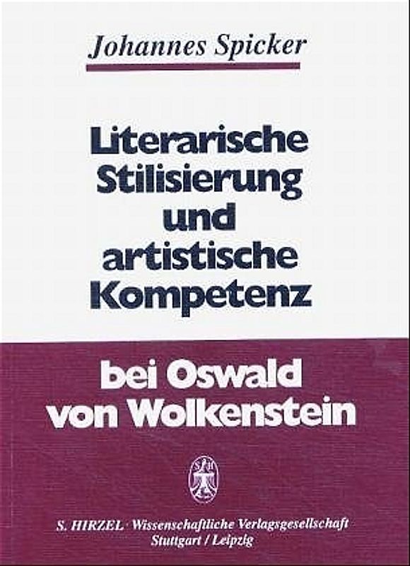 Literarische Stilisierung und artistische Kompetenz bei Oswald von Wolkenstein