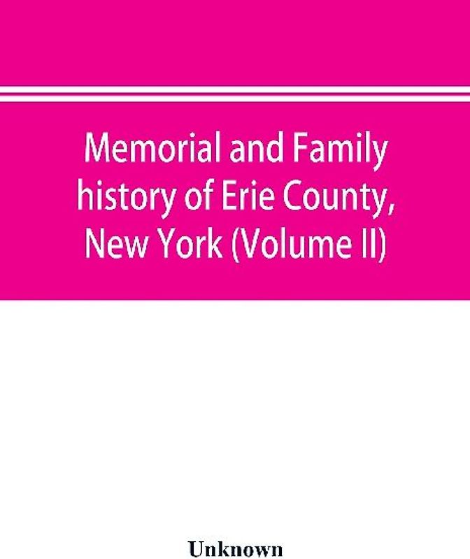 Memorial and family history of Erie County, New York (Volume II)