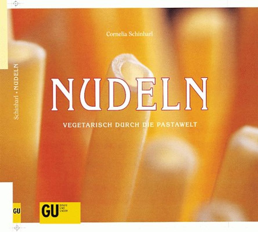 Nudeln. Vegetarisch durch die Pastawelt