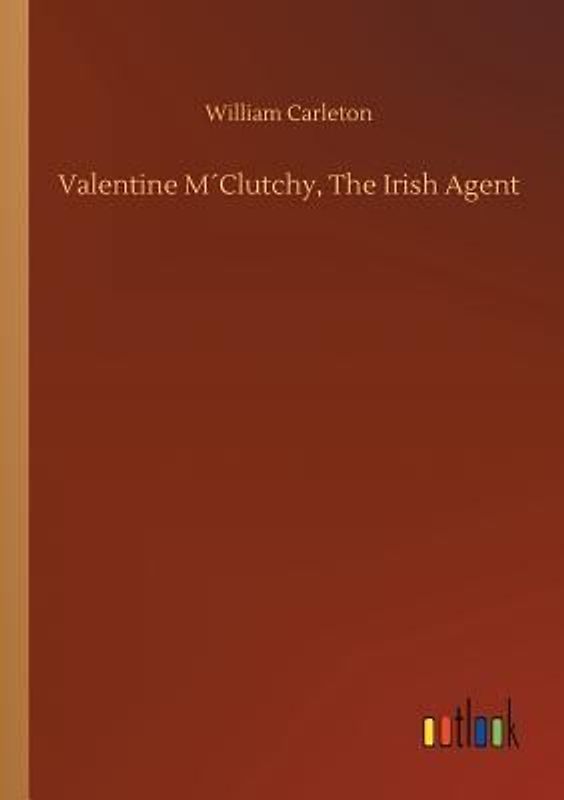 Valentine M´Clutchy, The Irish Agent
