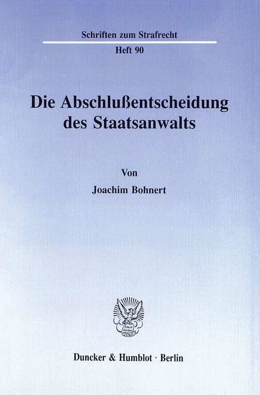 Die Abschlußentscheidung des Staatsanwalts.