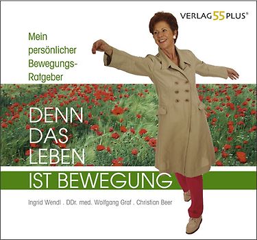Ingrid Wendl. Denn das Leben ist Bewegung