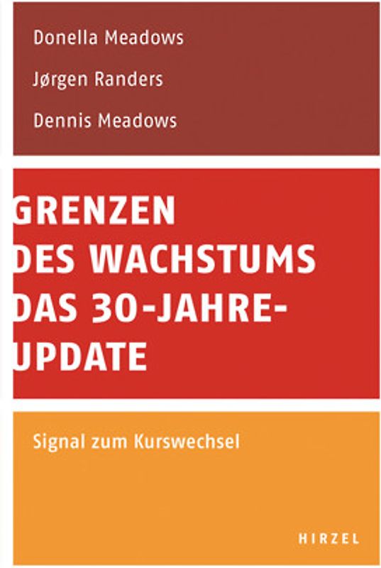 Grenzen des Wachstums - Das 30-Jahre-Update. Signal zum Kurswechsel