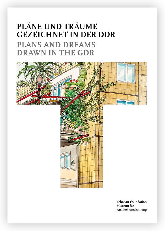 Pläne und Träume – Gezeichnet in der DDR = Plans and Dreams – Drawn in the GDR