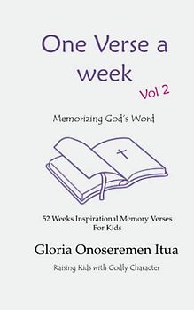 One Verse a Week Kids vol 2: 52 Weeks Inspirational Memory Verses for Kids