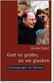 Gott ist größer, als wir glauben